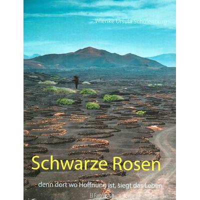 Schwarze Rosen, Taschenbuch von Wienke Ursula Schulenburg, El Faro, 978-3-942721-03-5