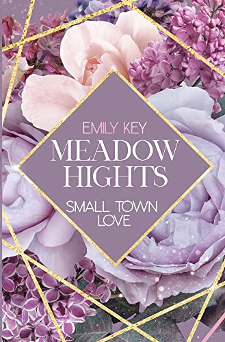 Emily Key - Meadow Hights: Small Town Love - Preis vom 10.10.2026 11:48:34 h