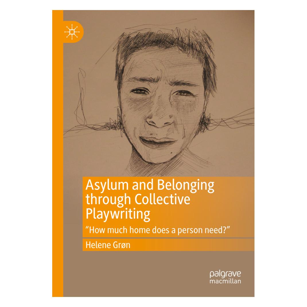 Springer Asylum and Belonging through Collective Playwriting (Englisch, Softcover, Helene Grøn) (57065487)