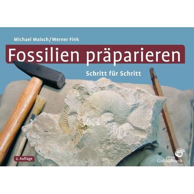 Fossilien präparieren, Taschenbuch von Michael Maisch,Werner Fink, Quelle & Meyer, 978-3-494-01717-4
