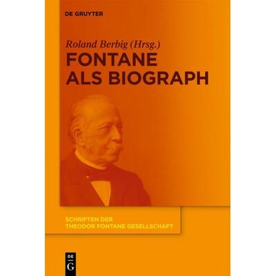 Fontane als Biograph, Gebundene Ausgabe von , De Gruyter, 978-3-11-022478-8