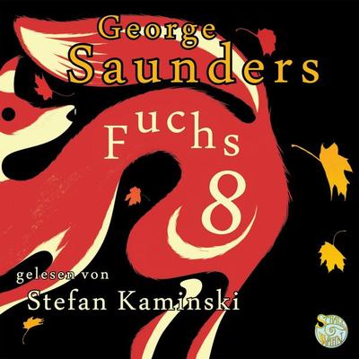 Fuchs 8 - George Saunders, Audio, 4064066908102