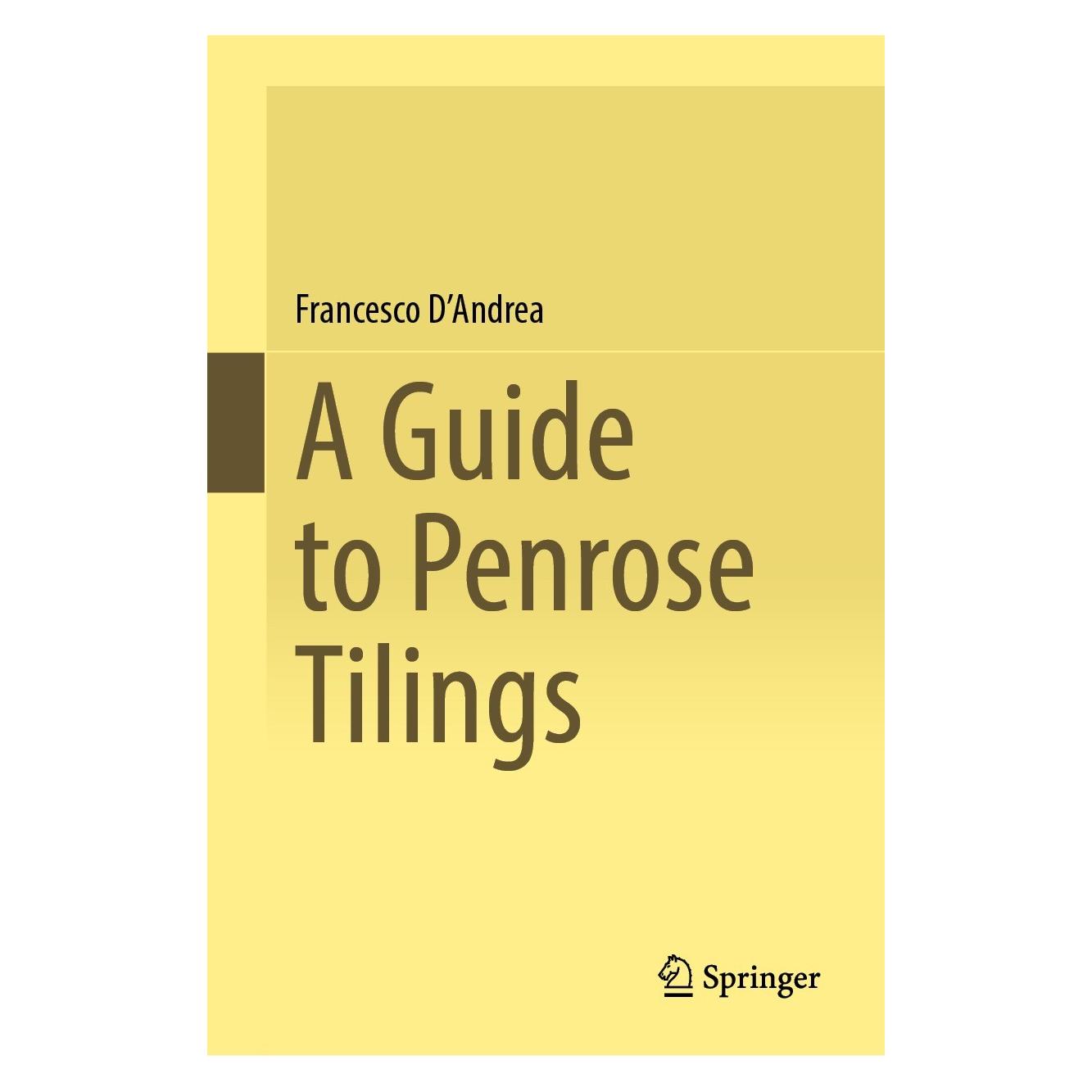 Springer DAndrea:A Guide to Penrose Tilings (Englisch, Hardcover, Francesco D'Andrea) (9783031284274)