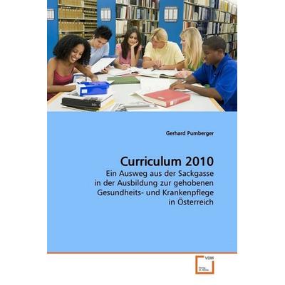 Curriculum 2010, Taschenbuch von Gerhard Pumberger, VDM, 978-3-639-21452-9