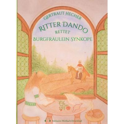 Ritter Dando rettet Burgfräulein Synkope, Gebundene Ausgabe von Gertraut Hecher, Buchschmiede, 978-3-99139-472-3