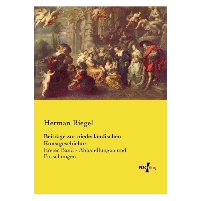 Vero Beiträge zur niederländischen Kunstgeschichte (Deutsch, Softcover, Herman Riegel) (35216148)