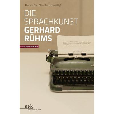 Die Sprachkunst Gerhard Rühms, Taschenbuch von , Edition text + kritik, 978-3-96707-492-5