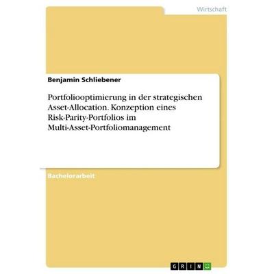 Portfoliooptimierung in der strategischen Asset-Allocation. Konzeption eines Risk-Parity-Portfolios im Multi-Asset-Portfoliomanagement, Taschenbuch