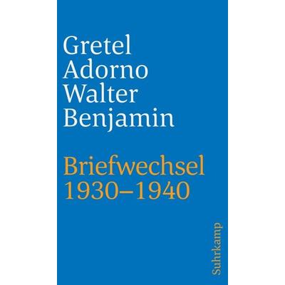 Briefwechsel 1930–1940, Taschenbuch von Gretel Adorno,Walter Benjamin, Suhrkamp, 978-3-518-24224-7