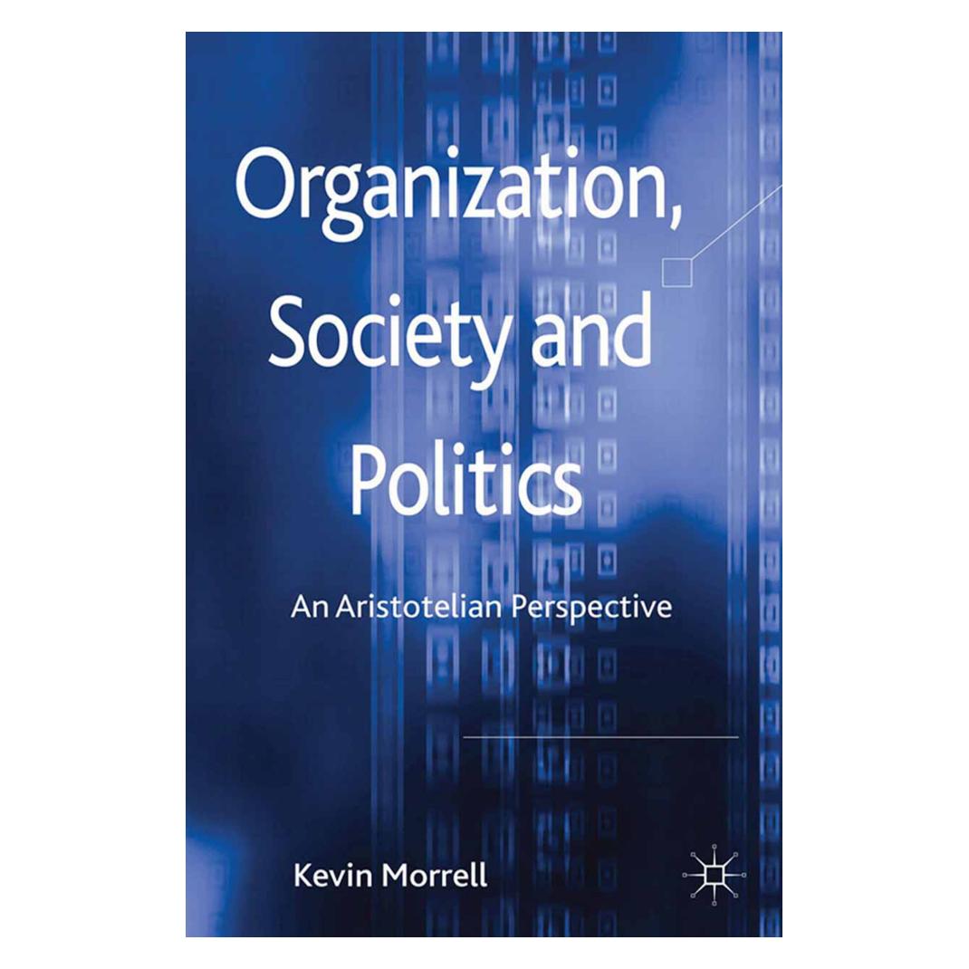 Springer Organization, Society and Politics (Englisch, Softcover, K. Morrell) (55805963)