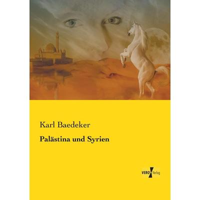 Palästina und Syrien, Taschenbuch von Baedeker Karl Baedeker, Vero Verlag, 978-3-7372-2703-2