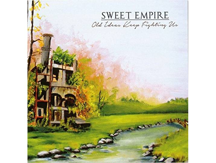 Sweet Empire - Old Ideas Keep Fighting Us