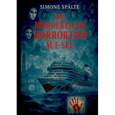 Der mörderische Horrortrip auf See, Gebundene Ausgabe von Simone Spälte, Tredition, 978-3-384-65313-0