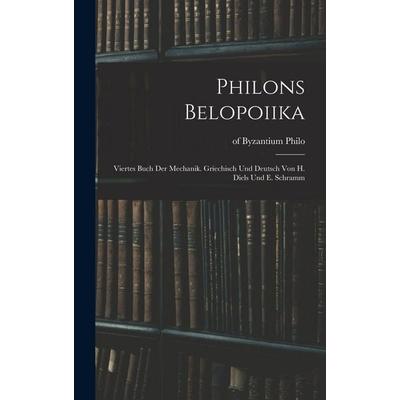 Philons Belopoiika; viertes Buch der Mechanik. Griechisch und deutsch von H. Diels und E. Schramm, Gebundene Ausgabe von , Hutson Street Press,