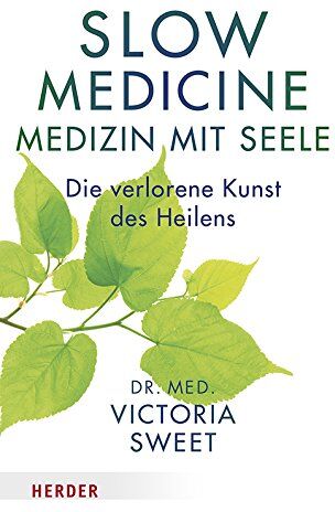 Victoria Sweet - Slow Medicine – Medizin mit Seele: Die verlorene Kunst des Heilens - Preis vom 11.10.2026 15:43:13 h