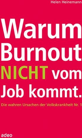 Helen Heinemann - Warum Burnout nicht vom Job kommt: Die wahren Ursachen der Volkskrankheit Nr. 1 - Preis vom 30.09.2026 22:30:23 h
