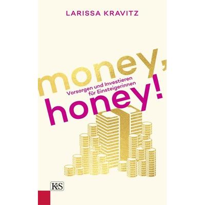 Money, honey!, Taschenbuch von Larissa Kravitz,Larissa Lielacher, Kremayr & Scheriau
