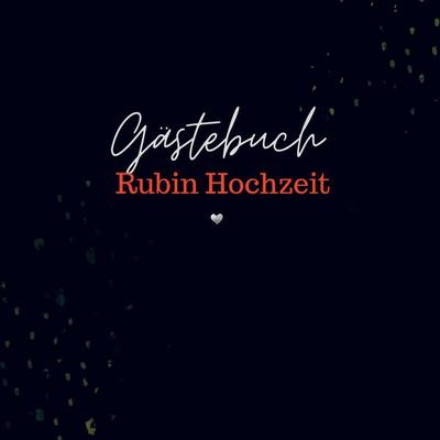 Gästebuch Rubin Hochzeit- Gästebuch Blanko, Taschenbuch von Sophie D. Kleemann, Bookmundo, 978-94-037-5554-0