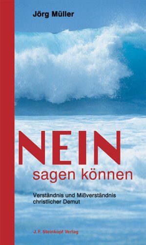 Jörg Müller - Nein sagen können: Verständnis und Mißverständnis christlicher Demut - Preis vom 30.09.2026 09:01:18 h