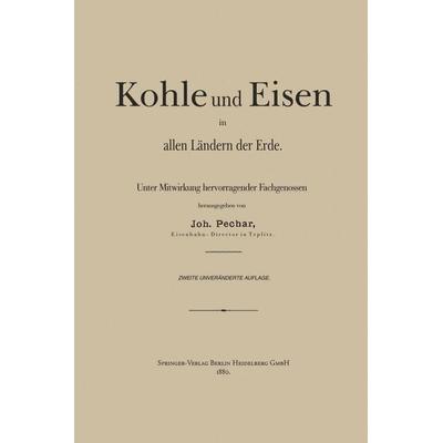 Kohle und Eisen in allen Ländern der Erde, Taschenbuch von , Springer Berlin, 978-3-662-23439-6