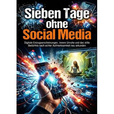 Sieben Tage ohne Social Media, Taschenbuch von Kilian Jung, Epubli, 978-3-565-26241-0