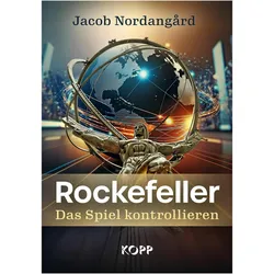Rockefeller Das Spiel kontrollieren, Sachbücher von Jacob Nordangård