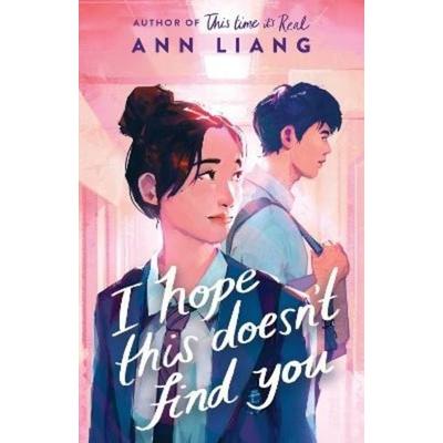 I Hope This Doesn't Find You, Taschenbuch von Ann Liang, Scholastic Ltd., 978-0-7023-2432-1