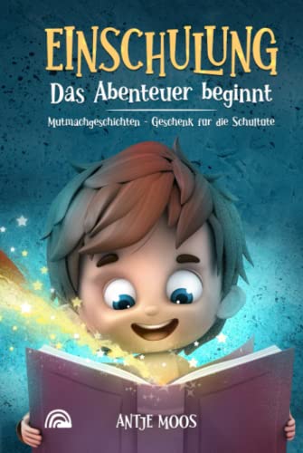 Antje Moos - EINSCHULUNG Das Abenteuer beginnt: Mutmachgeschichten - Geschenk für die Schultüte für Jungs - Preis vom 30.09.2026 09:01:18 h
