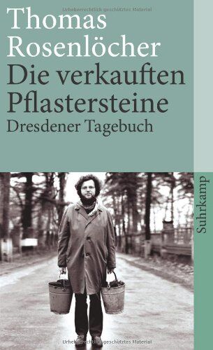 Thomas Rosenlöcher - Die verkauften Pflastersteine: Dresdner Tagebuch (suhrkamp taschenbuch) - Preis vom 15.10.2026 23:06:25 h