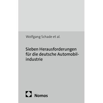 Sieben Herausforderungen für die deutsche Automobilindustrie, Taschenbuch von Wolfgang Schade,Christoph Zanker,André Kühn,Tim Hettesheimer, Edition