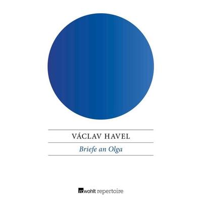 Briefe an Olga, Taschenbuch von Václav Havel, Rowohlt Repertoire, 978-3-688-10987-6