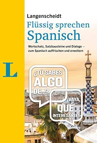 Langenscheidt Spanisch flüssig sprechen: Wortschatz, Satzbausteine und Dialoge - zum Spanisch auffrischen und erweitern (Langenscheidt Flüssig sprechen) - Preis vom 09.10.2026 07:28:09 h