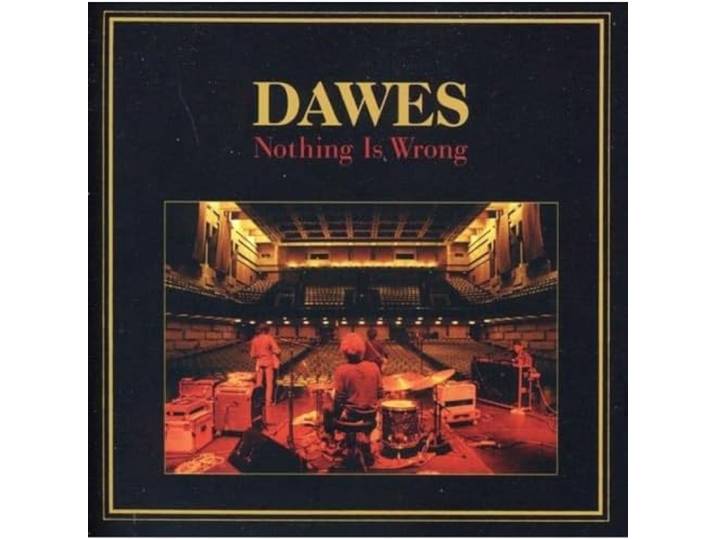 Dawes - Nothing Is Wrong