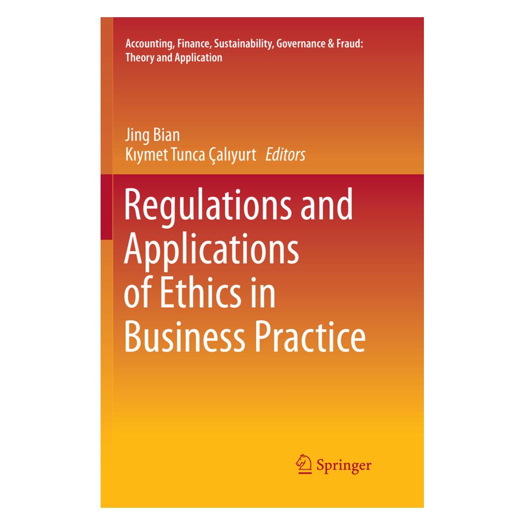 Springer Regulations and Applications of Ethics in Business Practice (Englisch, Softcover, Jing Bian, Kiymet Tunca Çaliyurt) (56079541)