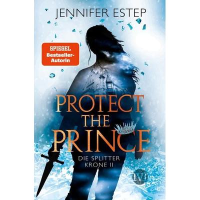 Protect the Prince, Taschenbuch von Jennifer Estep, Ivi, 978-3-492-70542-4