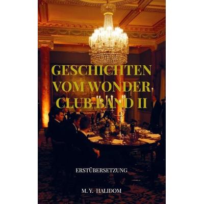 Geschichten vom Wonder Club Band II, Taschenbuch von M. Y. Halidom, Bookmundo Direct, 978-94-036-6364-7