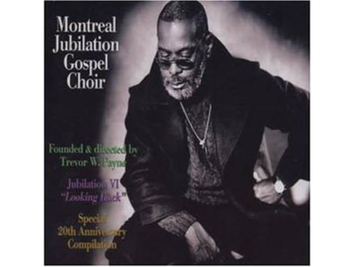 Montreal Jubilation Gospel Choir - Looking Back - Jubilation Vi - 20th