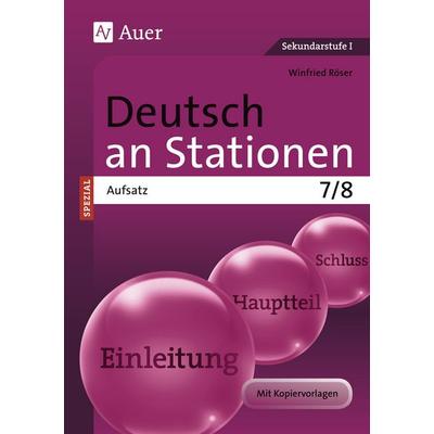 Deutsch an Stationen Spezial Aufsatz 7-8, Geheftet von Winfried Röser, Auer Verlag in der AAP Lehrerwelt GmbH, 978-3-403-07243-0
