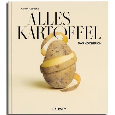 Alles Kartoffel, Gebundene Ausgabe von Martin H. Lorenz, Callwey, 978-3-7667-2859-3