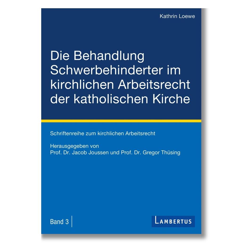 Lambertus Die Behandlung Schwerbehinderter im kirchlichen Arbeitsrecht der katholischen Kirche (Deutsch, Softcover, Kathrin Loewe) (55543660)