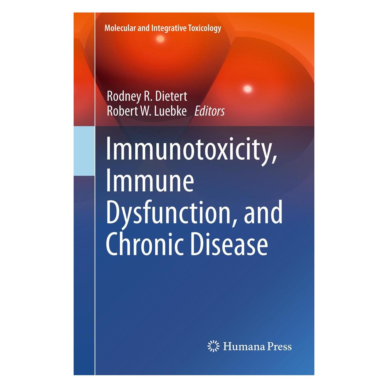 Humana Press Immunotoxicity, Immune Dysfunction, and Chronic Disease (Englisch, Hardcover, Robert W. Luebke, Rodney R. Dietert) (9781617798115)
