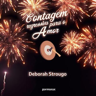 Contagem regressiva para o amor - Deborah Strougo, Audio, 9786554355995