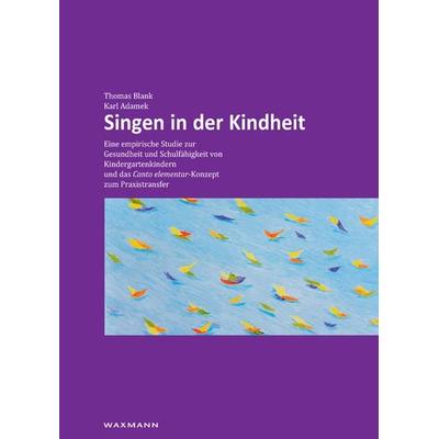 Singen in der Kindheit, Gebundene Ausgabe von Thomas Blank,Karl Adamek, Waxmann Verlag GmbH, 978-3-8309-2374-9