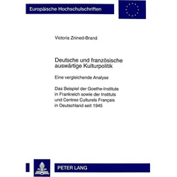 Deutsche und französische auswärtige Kulturpolitik, Fachbücher von Victoria Znined-Brand