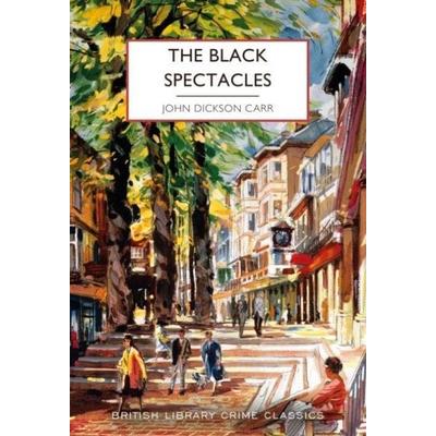 The Black Spectacles, Taschenbuch von John Dickson Carr, British Library, 978-0-7123-5482-0