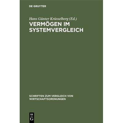 Vermögen im Systemvergleich, Gebundene Ausgabe von , De Gruyter Oldenbourg, 978-3-8282-5279-0