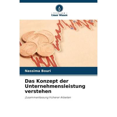 Das Konzept der Unternehmensleistung verstehen, Taschenbuch von Nassima Bouri, Verlag Unser Wissen