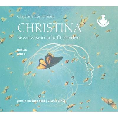 Christina, Band 3: Bewusstsein schafft Frieden (mp3-CDs) - Bernadette von Dreien, CD, 9783905831689