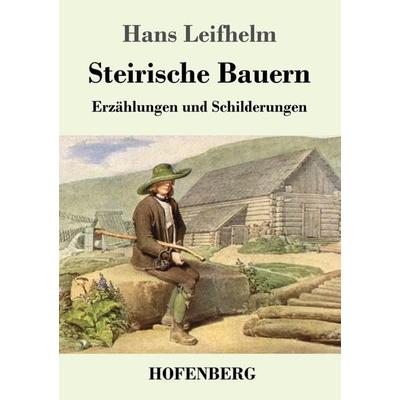 Steirische Bauern, Taschenbuch von Hans Leifhelm, Hofenberg, 978-3-7437-2405-1