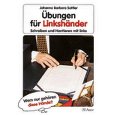Sattler, J: Uebungen f. Linkshaender, Taschenbuch von Johanna Barbara Sattler, Auer Verlag in der AAP Lehrerwelt GmbH, 978-3-403-02778-2